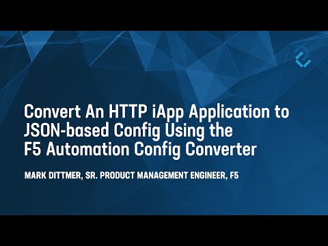 Converting An HTTP iApp Application to JSON-based Config Using the F5 Automation Config Converter