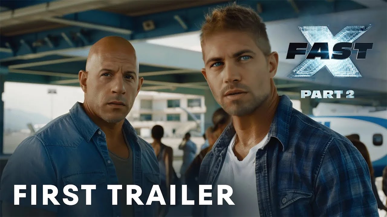 FAST X Part 2 2025 First Trailer Paul William Walker Vin Diesel