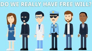 Do We Really Have Free Will?