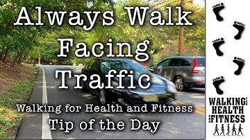 Walk Facing Traffic | Walking Tip of the Day