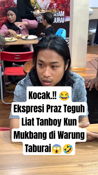 Kocak.!! Ekspresi Praz Teguh Liat Tanboy Kun Mukbang di Warung Taburai🤣