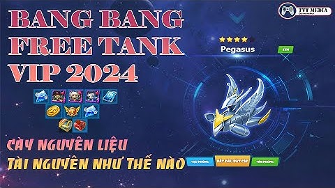 Bang bang nâng tank lv6 cần bao nhiêu đồ năm 2024