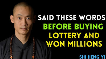 Say These 4 Words Before You Buy a Lottery Ticket – They Never Fail! | Shi heng yi