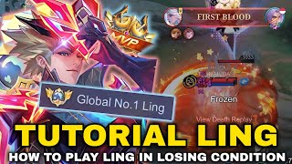 TUTORIAL LING HOW TO PLAY LING & CARRY TEAM IN LOSING CONDITION WHEN FACING PRO ENEMY (MUST WATCH)!!
