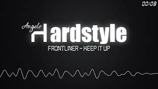 Frontliner - Keep It Up [HQ Edit]