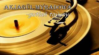 Akjagül Myradowa - gutlaň toýuny