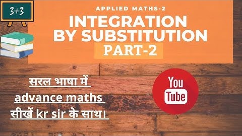 integration by substitution part-2 || applied maths-2 || by kr sir || kr academy