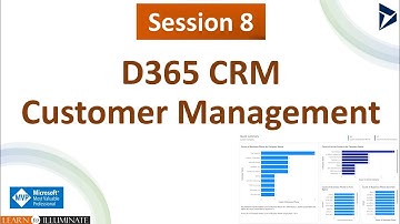 Session 8 - D365 CRM Customer Management