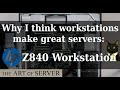 9 reasons why I think workstations make great servers | HP Z840 Workstation