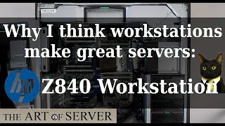 9 reasons why I think workstations make great servers | HP Z840 Workstation