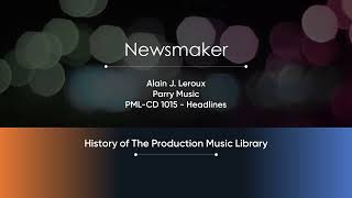 Newsmaker - Alain J. Leroux | Parry Music (PML-CD 1015) [Full Tracks] - HOTPML #423