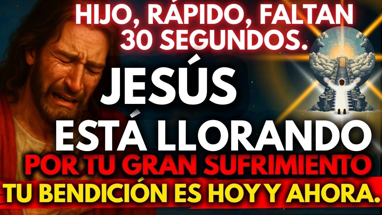 🚨 JESÚS ESTÁ LLORANDO POR TU GRAN SUFRIMIENTO… TU BENDICIÓN ES HOY Y AHORA. 😢