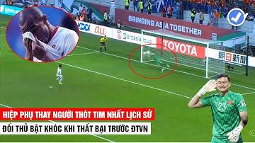 Hiệp Phụ Thay Người Thót Tim Nhất Lịch Sử BĐVN Khi Chứng Kiến Đối Thủ Bật Khóc | Khán Đài Online