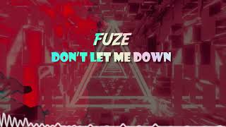 FUZE - DON'T LET ME DOWN (ORIGINAL MIX) 2022