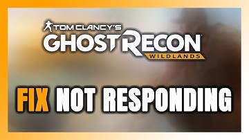 How to FIX Ghost Recon Wildlands Not Responding!