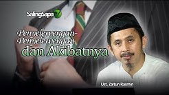 Ustadz Zaitun Rasmin - Penyelewengan - Penyelewengan Dan Akibatnya