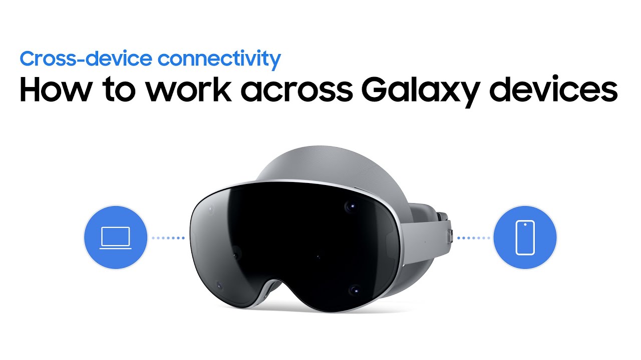 How to work across Galaxy devices | Galaxy XR | Samsung - YouTube