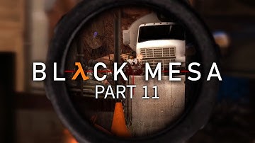 Engage! - Black Mesa Part 11- Half-Life Remake Let