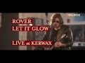 ROVER - Live @ Kerwax studio