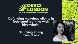 Defending malicious clients in federated learning with blockchain - Shuoying Zhang from FLock