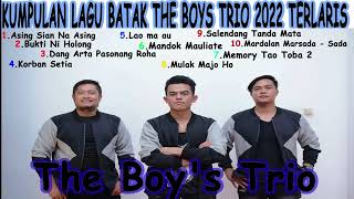 KUMPULAN LAGU BATAK|| THE BOYS TRIO ||TERBARU 2022 PALING LARIS||