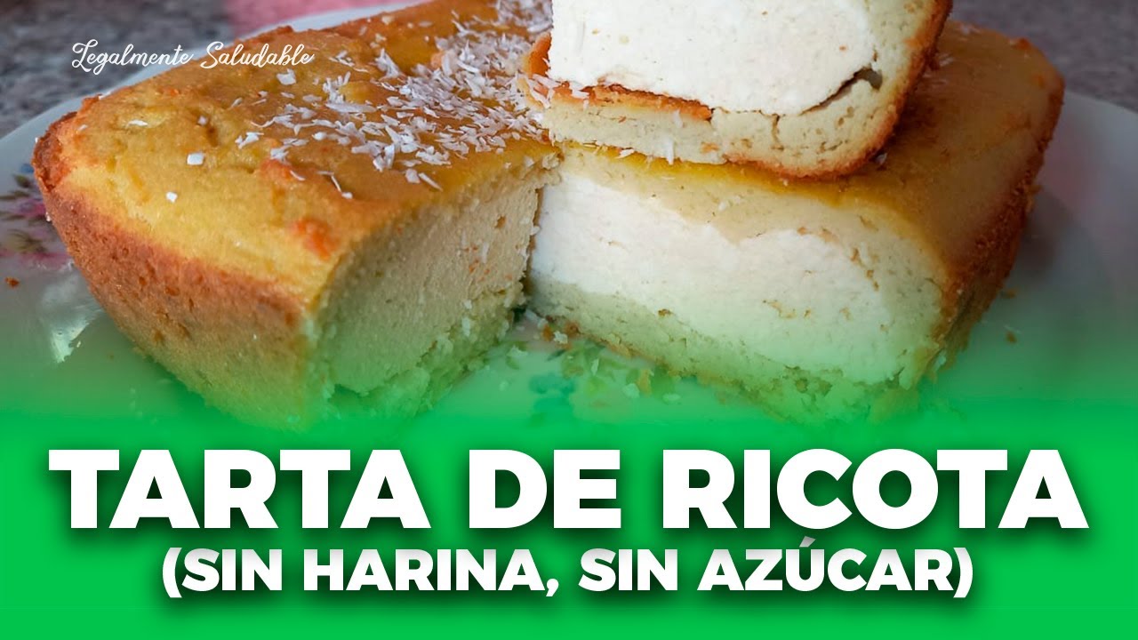 TARTA DE RICOTA SIN HARINA Y SIN AZÚCAR