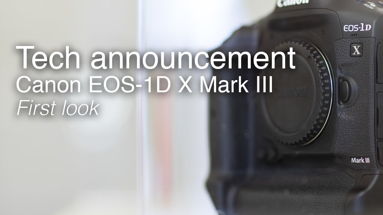 Canon Eos 1d X Mark Iii Canon Tech Announcement Youtube Canon Eos 1d X Mark Iii Canon Tech Announcement Youtube
