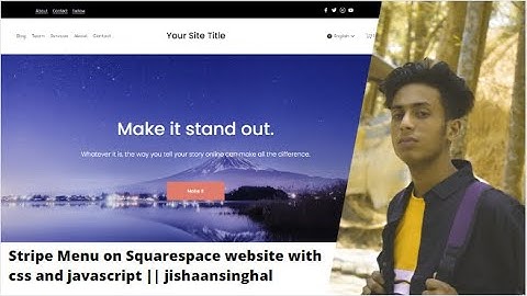 Stripe Menu on Squarespace website with css and javascript || jishaansinghal