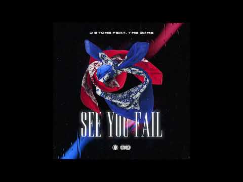 J Stone - See You Fail Ft. The Game