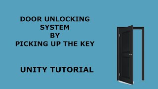 Door unlocking system || Unity Tutorials ep.5