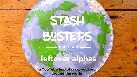 Stash Busters YouTube Hop! 12x12 process Leftover Thickers / Alphas