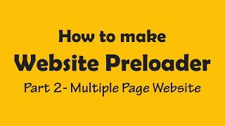 How to make a Website Preloader | Part-2 of Multiple Page Website