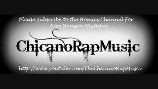 Check out the Homies Channel - TheChicanoRapMusic