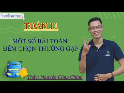Video Một số bài toán đếm chọn thường gặp - Môn Toán 11 -... - YouTube