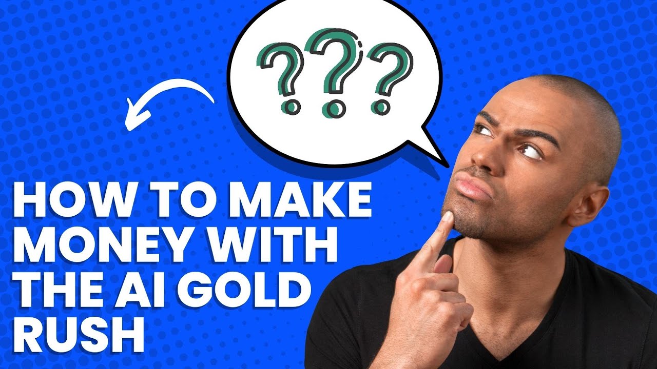 How To Make Money With The AI Gold Rush: Unleashing Creativity and ...