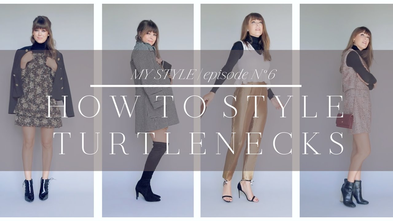 blogger style guide How to Style Turtlenecks | Episode No. 6
