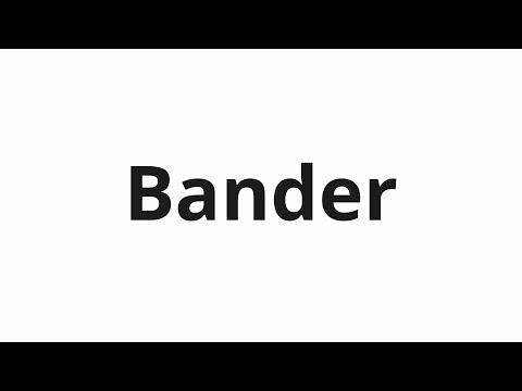 How to pronounce Bander