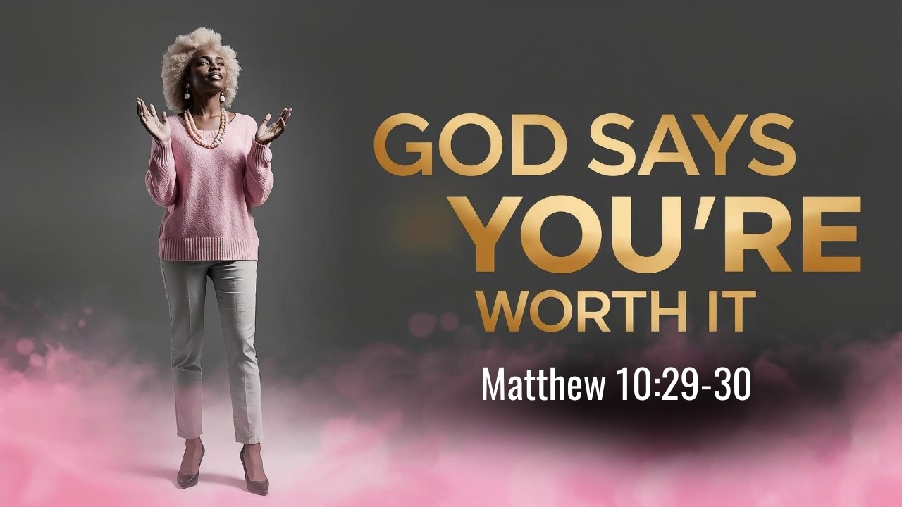 God Says You Are Worth It  A Powerful Worship Song Reminder That Heaven Still Sees You  MinisterNeec