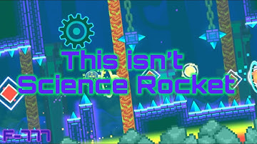 This isn’t Science Rocket | preview 1 | geometry dash 2.2