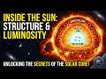 Inside the Sun: Structure and Luminosity | Why the Sun Shines So Bright