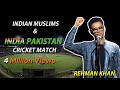 Indian muslims  india pakistan cricket match  standup comedy by rehman khan