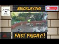 bricklaying Fast Friday