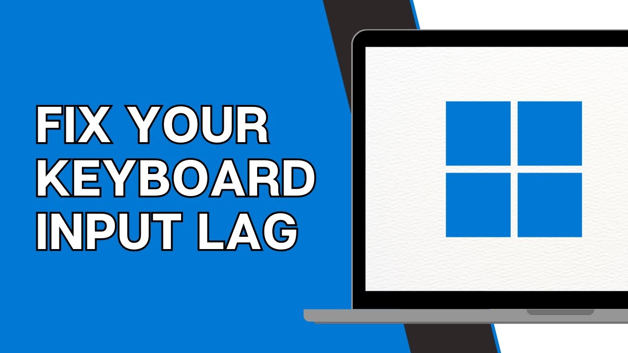 How to Fix Windows 11 Keyboard Input Lag - YouTube
