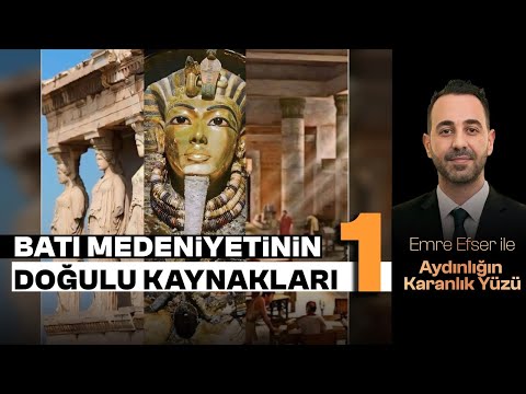 Batı Medeniyetinin Doğulu Kaynakları -1 | Aydınlığın Karanlık Yüzü #3