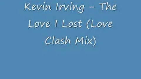 Kevin Irving - The Love I Lost (Love Clash Mix) Renegade Records