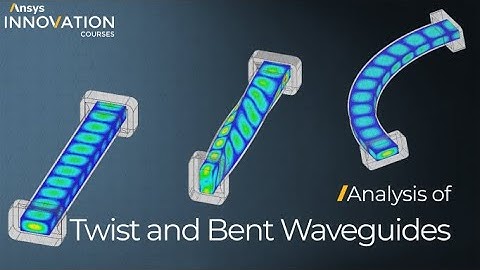 Twist and Bent Waveguides Using Ansys HFSS