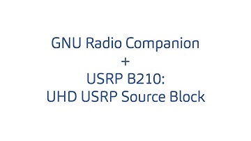 GNU Radio Companion + USRP B210: UHD USRP Source Block