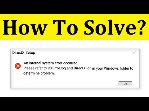 Fix DXError.log and DirectX.log || An Internal System Error Occurred || Windows 10/8/7