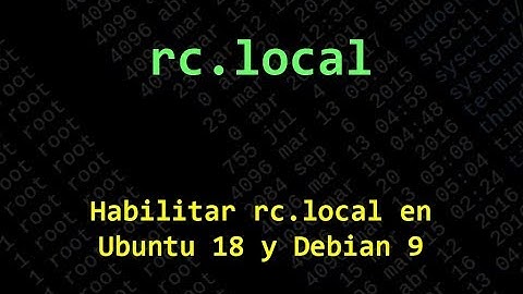 Habilitar el Script rc.local en Ubuntu 18 y Debian 9