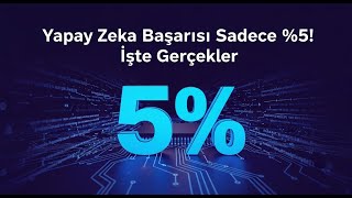 Ai Yatırımları Neden Şirketlerin %95I Başarısız?